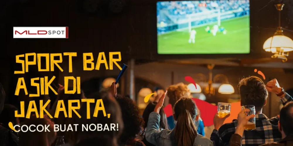 10 Tempat Sport Bar Jakarta yang Enak Buat Nobar!